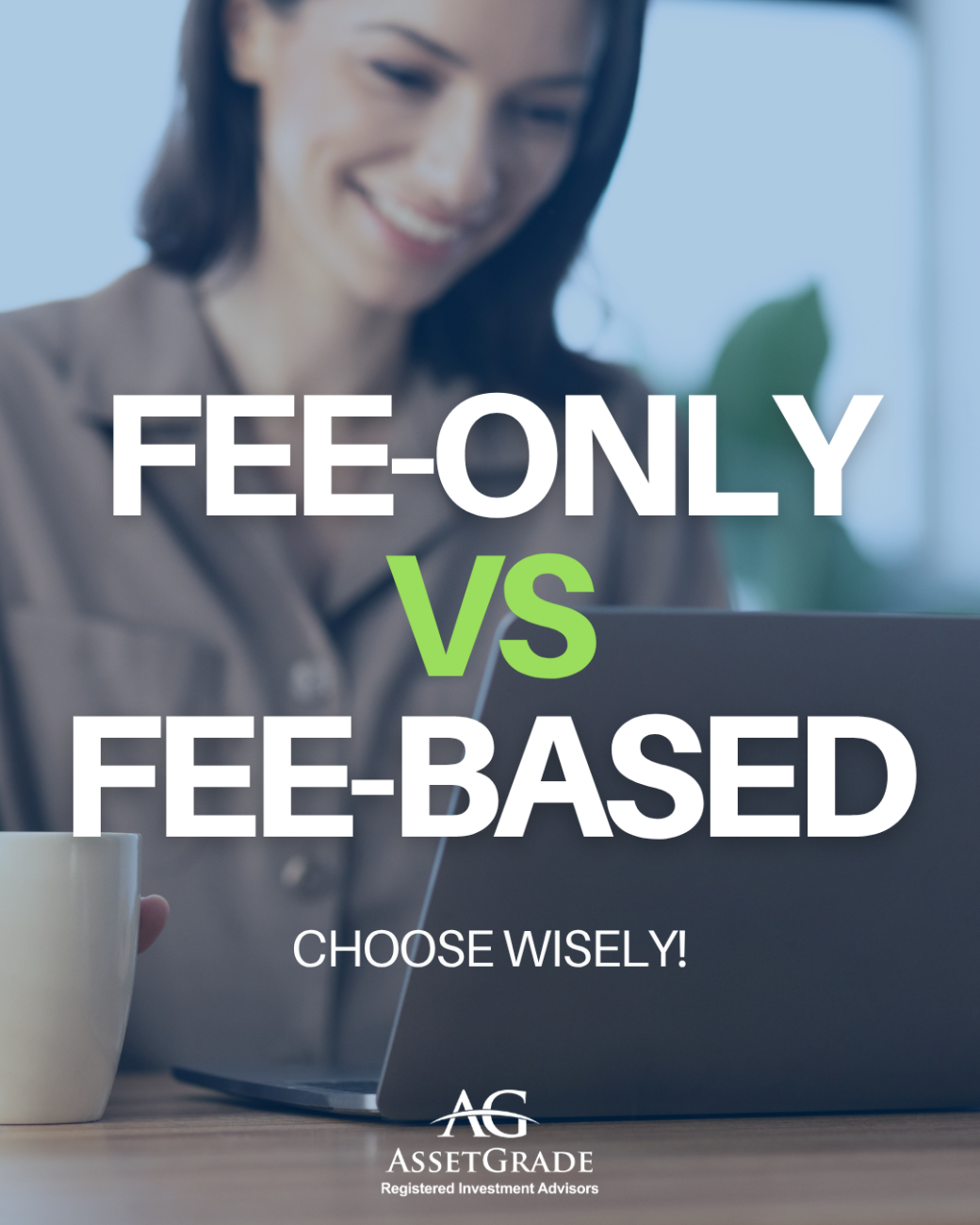 Fee Based Fee-Based vs. Fee-Only | AssetGrade, LLC